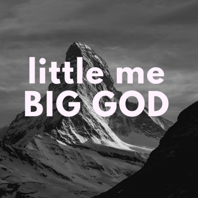 Little Me Big God